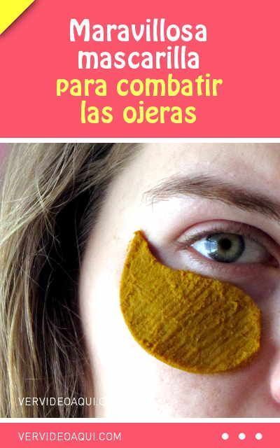 Mascarillas Caseras Para Eliminar Las Ojeras, La Hinchazón Y Las ...