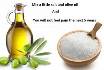 Si mezcla un poco de sal y aceite de oliva, no sentirá dolor en los próximos 5 años