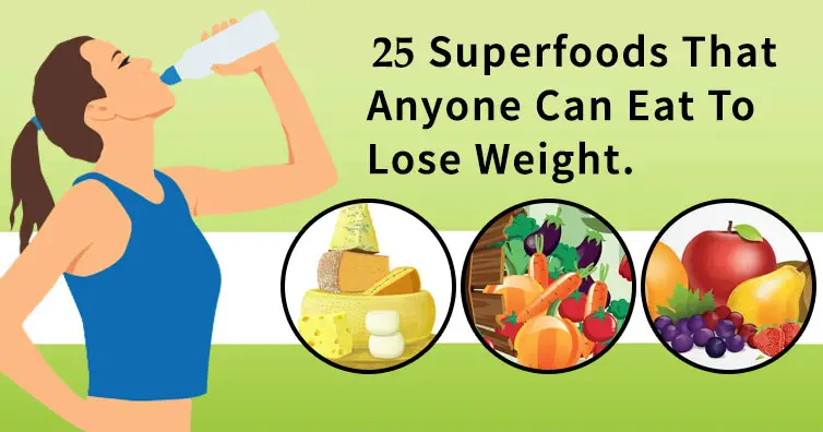 25 superalimentos que cualquiera puede comer para bajar de peso