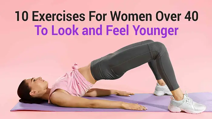 10 ejercicios para mujeres mayores de 40 años para verse y sentirse más jóvenes